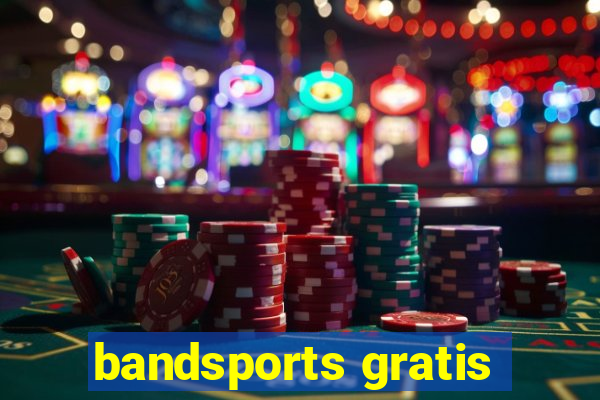 bandsports gratis